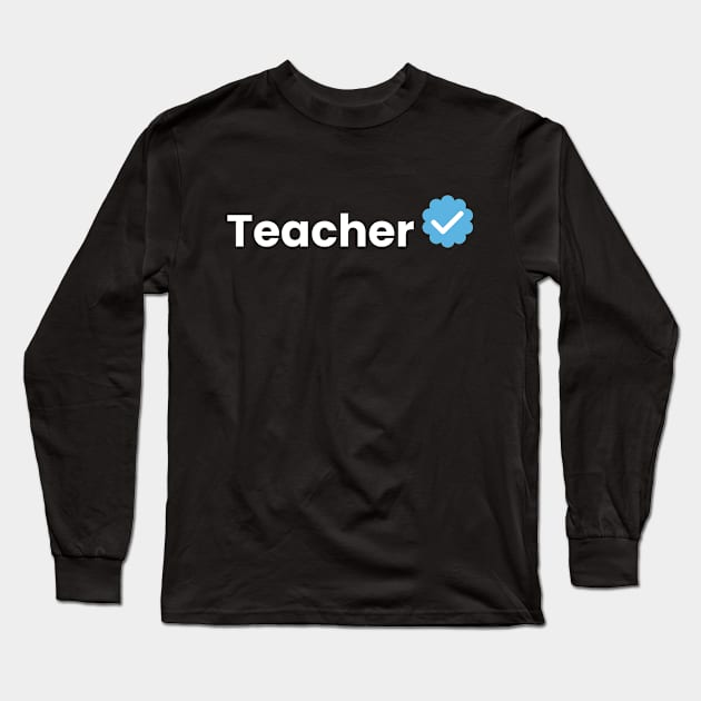 Teacher Verification Long Sleeve T-Shirt by Dream the Biggest